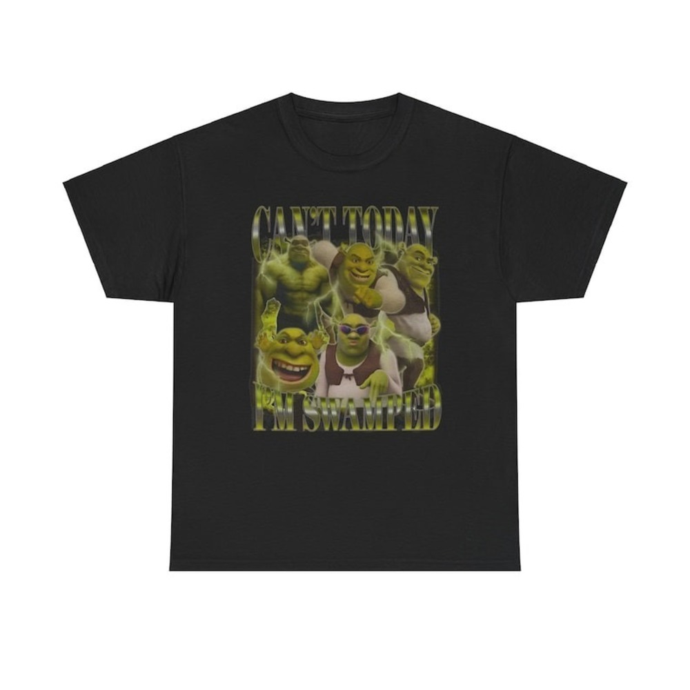 Can't Today I'm Swamped Shrek Shirt, Shrek TShirt, Sassy Shrek Trending Gift